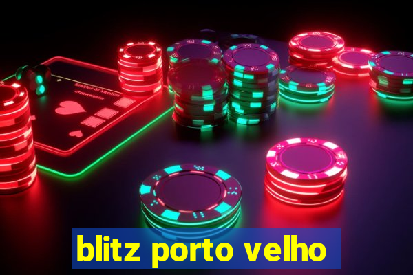 blitz porto velho